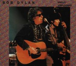 Bob Dylan : Uncut Unplugged